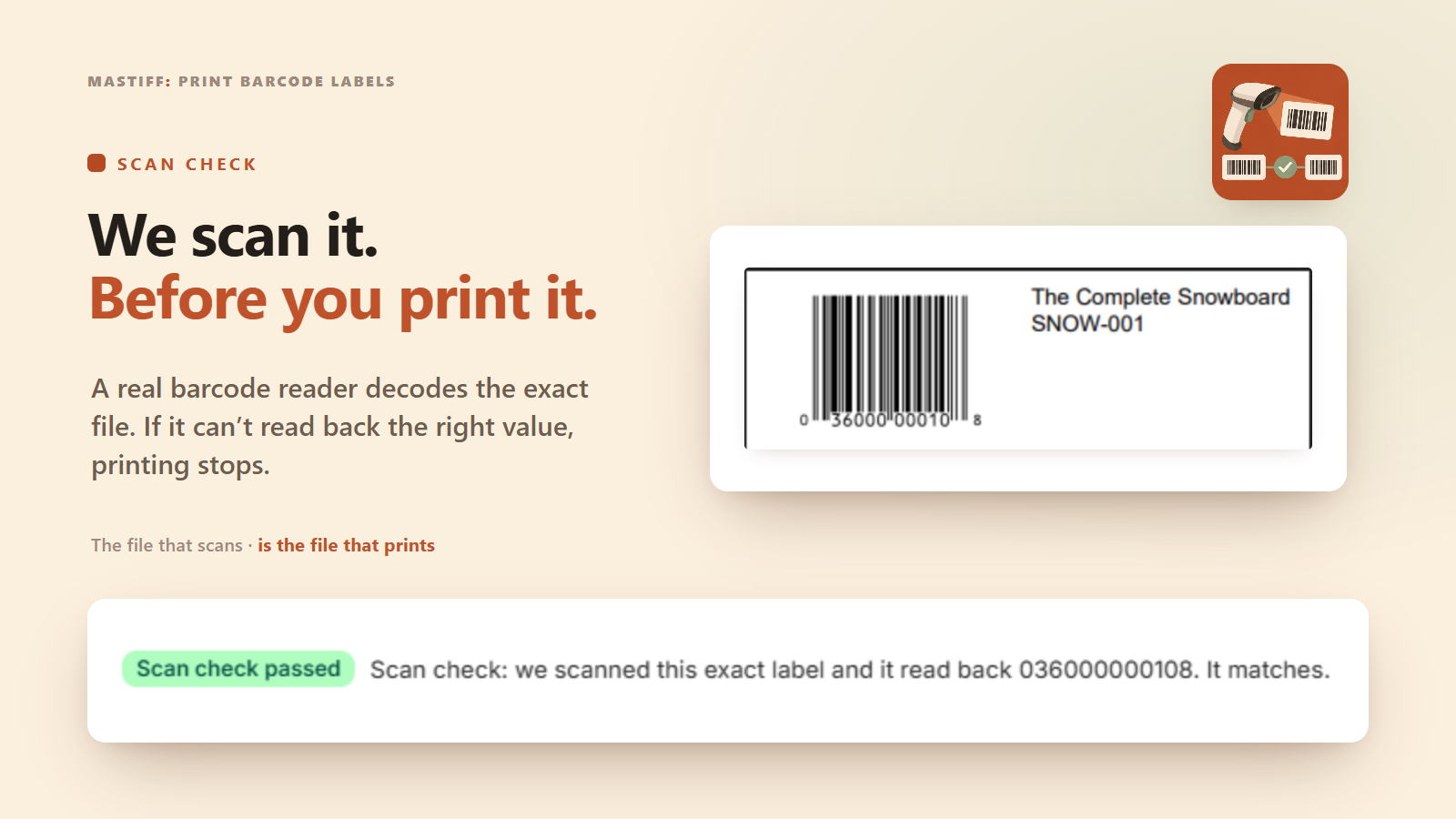 Mastiff: Print Barcode Labels. We scan it. Before you print it. A real barcode reader scan-checking a printed label before it prints
